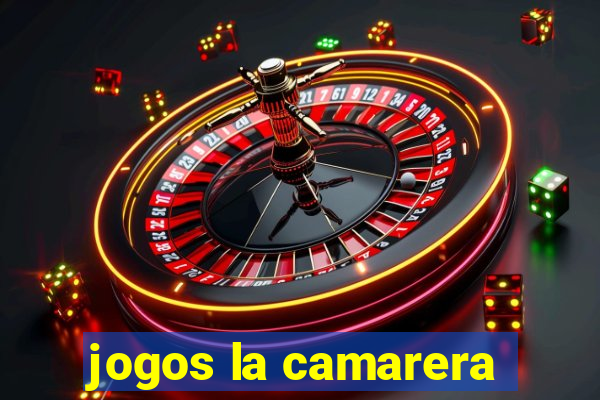 jogos la camarera